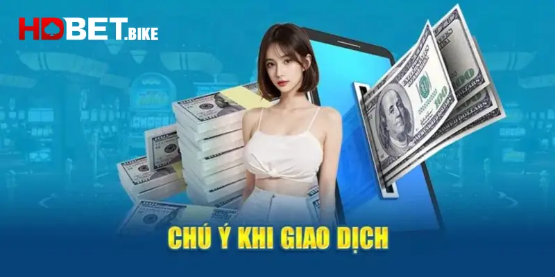 Các lưu ý quan trọng khi nạp tiền HDBET